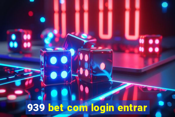 939 bet com login entrar